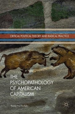 The Psychopathology of American Capitalism - Bonfiglio, Thomas Paul