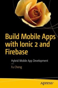 Build Mobile Apps with Ionic 2 and Firebase - Cheng, Fu