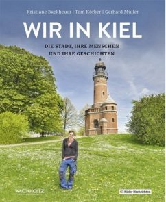 Wir in Kiel - Körber, Tom;Backheuer, Kristiane;Müller, Gerhard