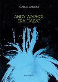 Andy Warhol era calvo Andy Warhol era calvo