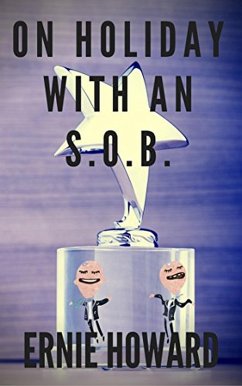 On Holiday with an S.O.B. (eBook, ePUB) - Howard, Ernie