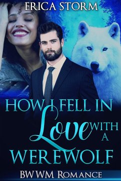 How I Fell In Love With A Werewolf (eBook, ePUB) - Storm, Erica