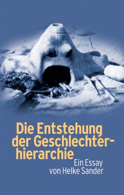 Die Entstehung der Geschlechterhierarchie (eBook, ePUB) - Sander, Helke
