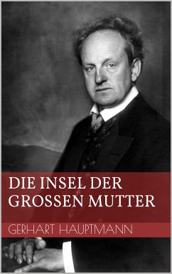 Die Insel der großen Mutter (eBook, ePUB) - Hauptmann, Gerhart