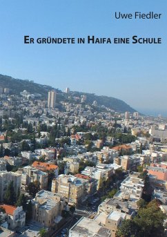 Er gründete in Haifa eine Schule (eBook, ePUB)