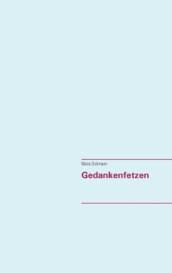 Gedankenfetzen (eBook, ePUB) - Dickmann, Marie