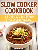 Slow Cooker Cookbook: 101 Delicious and Simple Slow Cooker Recipes (eBook, ePUB)