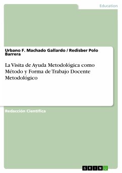 La Visita de Ayuda Metodológica como Método y Forma de Trabajo Docente Metodológico (eBook, ePUB) - Machado Gallardo, Urbano F.; Polo Barrera, Redisber