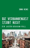 Die Vergangenheit stirbt nicht (eBook, ePUB)