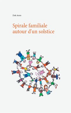 Spirale familiale autour d'un solstice (eBook, ePUB) - Annie, Zink