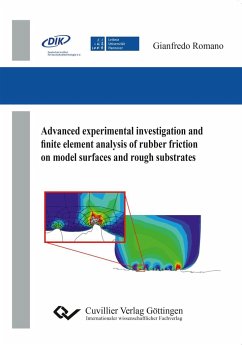 Advanced experimental investigations and finite element analysis of rubber friction on model surfaces and rough substrates - Romano, Gianfredo
