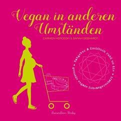Vegan in anderen Umständen - Hercegfi, Carmen;Gebhardt, Sarah