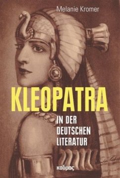 Kleopatra in der deutschen Literatur - Kromer, Melanie