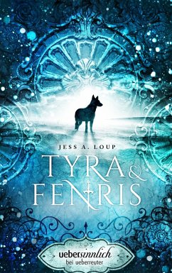 Tyra & Fenris (eBook, ePUB) - Loup, Jess A.