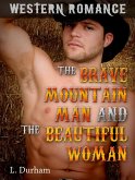 Western Romance: The Brave Mountain Man and the Beautiful Woman (eBook, ePUB)