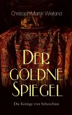 Der goldne Spiegel - Die Könige von Scheschian (eBook, ePUB)