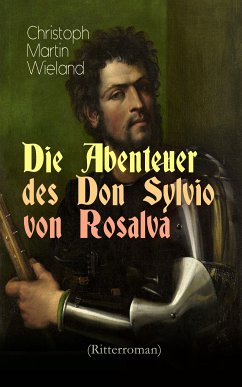 Die Abenteuer des Don Sylvio von Rosalva (Ritterroman) (eBook, ePUB) - Wieland, Christoph Martin