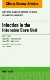 Infection in the Intensive Care Unit, An Issue of Critical Care Nursing Clinics of North America (eBook, ePUB)