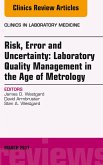 Risk, Error and Uncertainty: Laboratory Quality Management in the Age of Metrology, An Issue of the Clinics in Laboratory Medicine (eBook, ePUB)