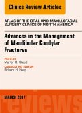 Advances in the Management of Mandibular Condylar Fractures, An Issue of Atlas of the Oral & Maxillofacial Surgery (eBook, ePUB)