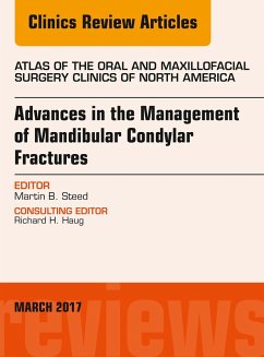 Advances in the Management of Mandibular Condylar Fractures, An Issue of Atlas of the Oral & Maxillofacial Surgery (eBook, ePUB) - Steed, Martin B
