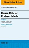 Human Milk for Preterm Infants, An Issue of Clinics in Perinatology (eBook, ePUB)