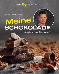mixtipp Profilinie: Meine Schokolade (eBook, ePUB) - Bernardini, Georg