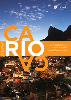 O novo carioca (eBook, ePUB) - de Silva, Jailson Souza e; Barbosa, Jorge Luiz; Faustini, Marcus Vinícius