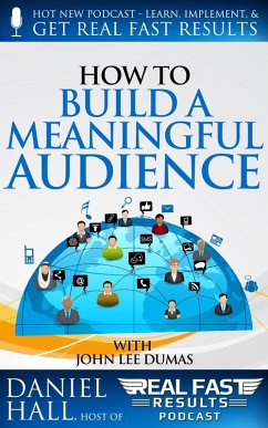 How to Build a Meaningful Audience (Real Fast Results, #30) (eBook, ePUB) - Hall, Daniel