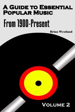 A Guide to Essential Popular Music-Volume Two (eBook, ePUB) - Westland, Brian