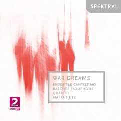 War Dreams - Lutz/Ensemble Cantissimo/Rascher Saxophone Quartet