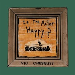 Is The Actor Happy? (2lp,180g) - Chesnutt,Vic