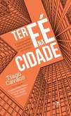 Ter fé na cidade (eBook, ePUB)