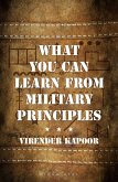What You Can Learn From Military Principles (eBook, ePUB) What You Can Learn From Military Principles (eBook, ePUB)