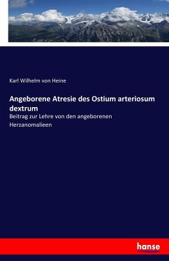 Angeborene Atresie des Ostium arteriosum dextrum - Heine, Karl Wilhelm von