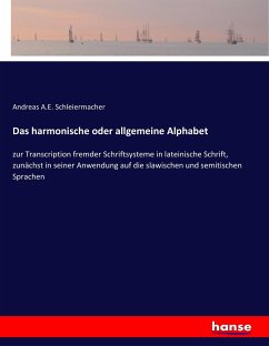 Das harmonische oder allgemeine Alphabet - Schleiermacher, Andreas A.E.