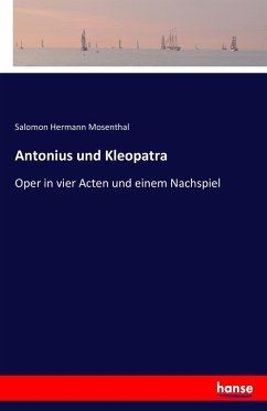 Antonius und Kleopatra - Mosenthal, Salomon Hermann