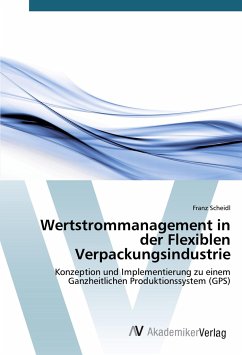 Wertstrommanagement in der Flexiblen Verpackungsindustrie - Scheidl, Franz