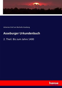 Asseburger Urkundenbuch - Bocholtz-Asseburg, Johannes Graf von