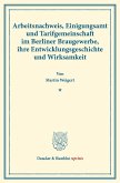 Arbeitsnachweis, Einigungsamt und Tarifgemeinschaft im Berliner Braugewerbe, ihre Entwicklungsgeschichte und Wirksamkeit.