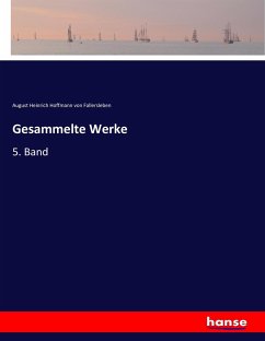 Gesammelte Werke - Hoffmann von Fallersleben, August Heinrich