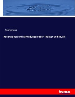 Recensionen und Mitteilungen über Theater und Musik