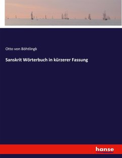 Sanskrit Wörterbuch in kürzerer Fassung - Böthlingk, Otto von