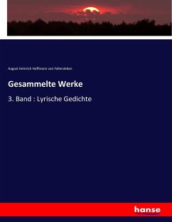 Gesammelte Werke - Hoffmann von Fallersleben, August Heinrich