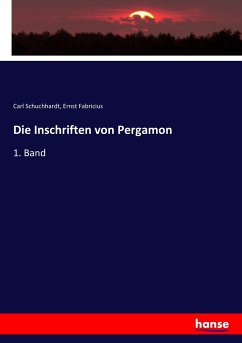 Die Inschriften von Pergamon - Schuchhardt, Carl;Fabricius, Ernst