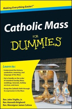 Catholic Mass For Dummies (eBook, PDF) - Trigilio, John; Brighenti, Kenneth; Cafone, James