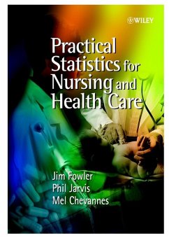 Practical Statistics for Nursing and Health Care (eBook, PDF) - Fowler, Jim; Jarvis, Philip; Chevannes, Mel