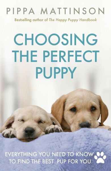 Choosing the Perfect Puppy (eBook, ePUB) Choosing the Perfect Puppy (eBook, ePUB)