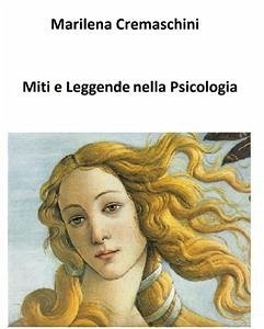 Miti e Leggende nella Psicologia (eBook, ePUB) - Cremaschini, Marilena