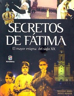 Secretos de Fátima : el mayor enigma del siglo XX - Rosikon, Janusz; Gorny, Grzegorz